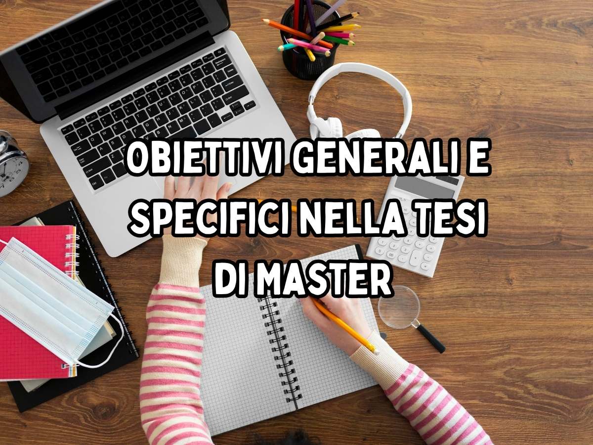Studente che legge appunti con testo Obiettivi Generali e Specifici nella Tesi di Master